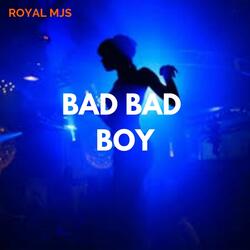Bad Bad Boy