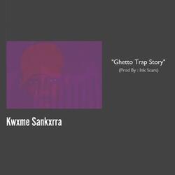 Ghetto Trap Story