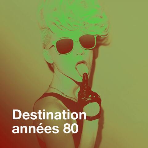 Destination années 80