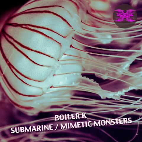 Submarine / Mimetic Monsters