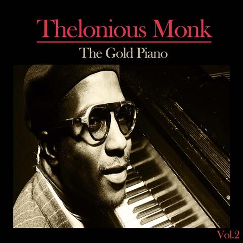 Thelonious Monk / The Gold Piano, Vol. 2