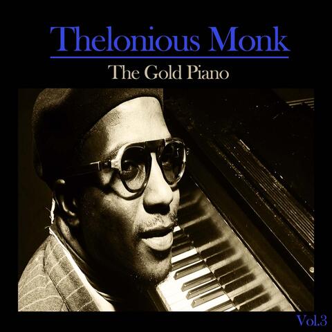 Thelonious Monk / The Gold Piano, Vol. 3