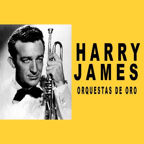 Orquestas de Oro / Harry James