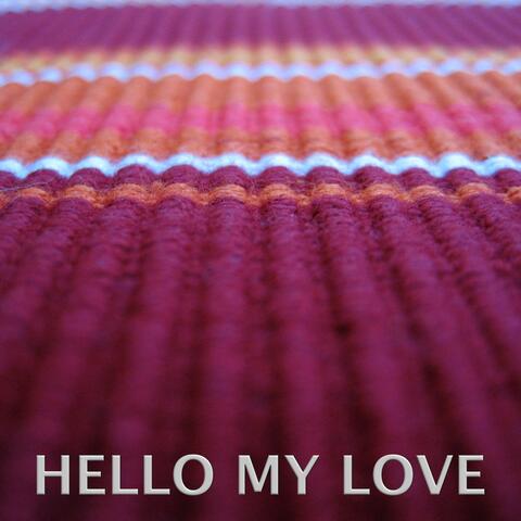 Hello My Love