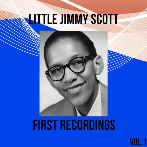 Little Jimmy Scott / First Recordings, Vol. 1