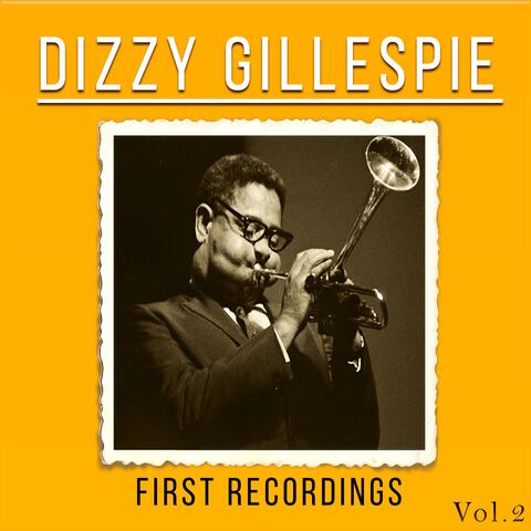 Dizzy Gillespie / First Recordings, Vol. 2