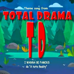 I wanna be famous (from Total Drama cartoon)