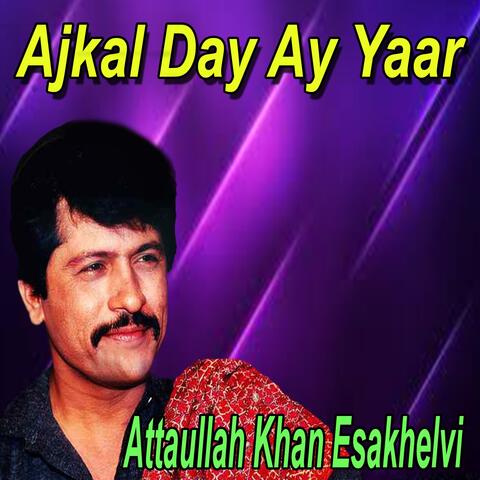 Ajkal Day Ay Yaar
