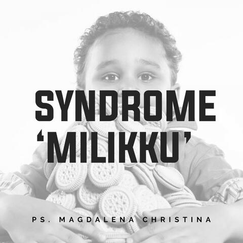 Syndrome 'Milikku'