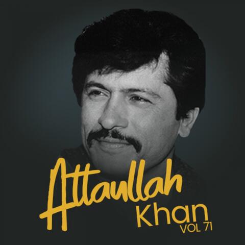 Atta Ullah Khan, Vol. 71