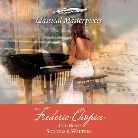 Frederic Chopin "The Best" Sonatas & Waltzes