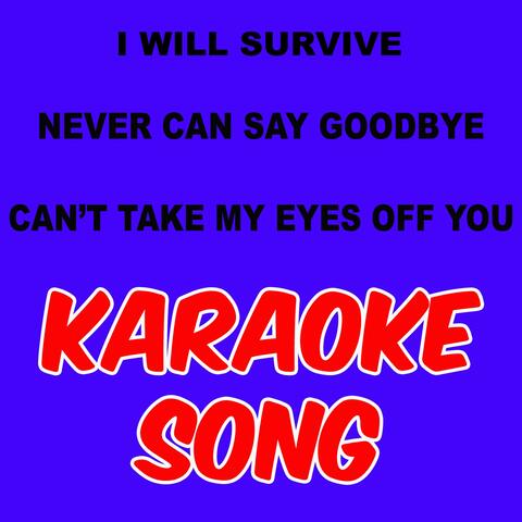 I WILL SURVIVE - NEVER CAN SAY GOODBYE - CAN'T TAKE MY EYES OFF YOU