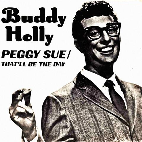 Peggy Sue / That'll Be The Day