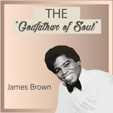 The "Godfather of Soul"