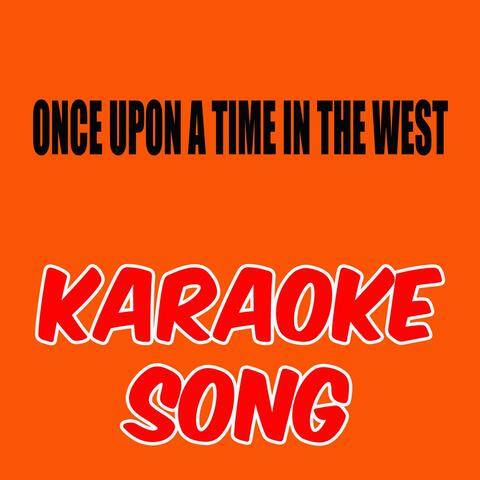 ONCE UPON A TIME IN THE WEST