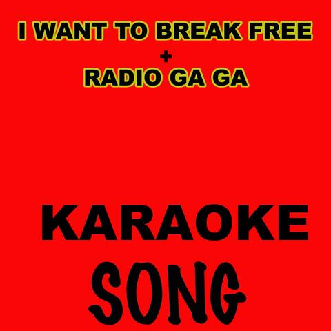 I WANT TO BREAK FREE - RADIO GA GA