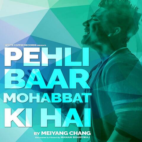Pehli Baar Mohabbat Ki Hai