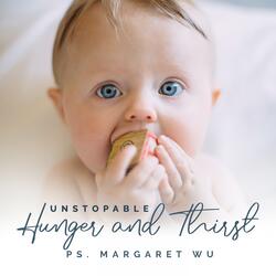 Unstopable Hunger & Thirst