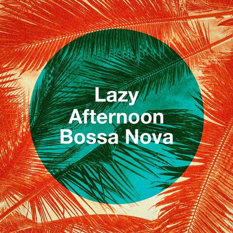 Lazy Afternoon Bossa Nova
