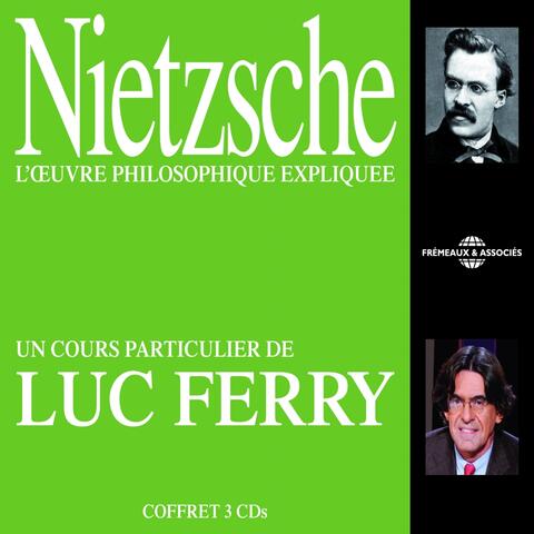 Nietzsche : L'oeuvre philosophique expliquée