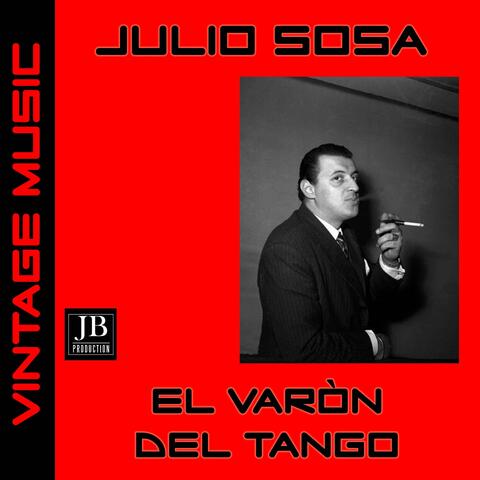 El Varón del Tango Medley: El Cirujo / Justo el 31 / Viejo Smoking / Por Una Mala Mujer / Un Alma Buena / Levanta la Frente