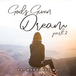 God's Given Dream, Pt.2