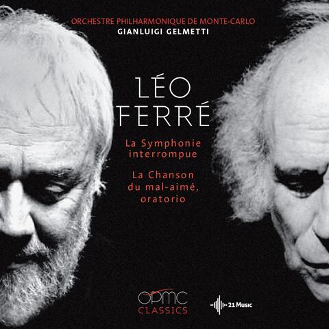 Léo Ferré : La symphonie interrompue - La chanson du mal-aimé