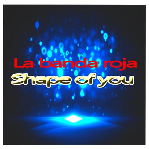 Shape of You