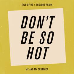 Don't Be so Hot