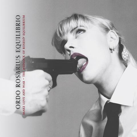 Make Love & War - The Wedlock of Roses & Equilibrium