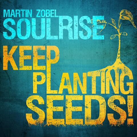 Keep Planting Seeds