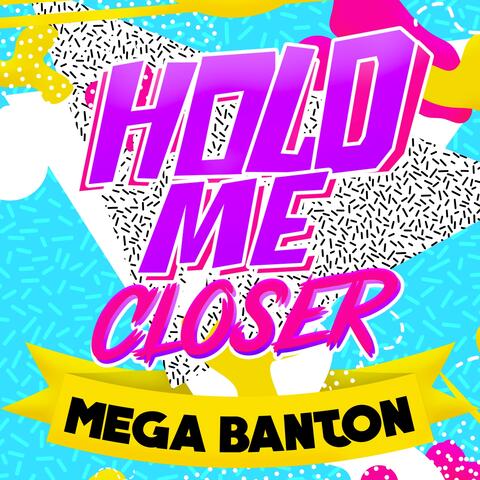 Hold Me Closer