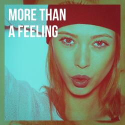 More Than a Feeling