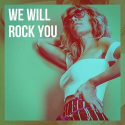 We Will Rock You