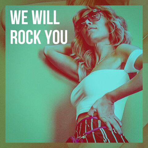 We Will Rock You