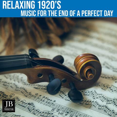 Relaxing 1920'S Music For The End Of A Perfect Day