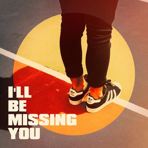 I'll Be Missing You