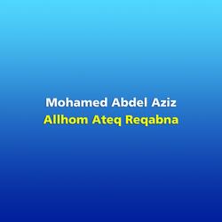 Allhom Ateq Reqabna