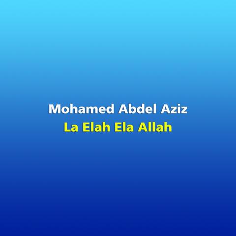 La Elah Ela Allah