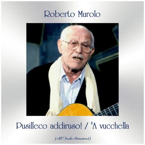 Pusilleco addiruso! / 'A vucchella