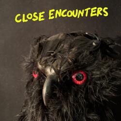 Close Encounters
