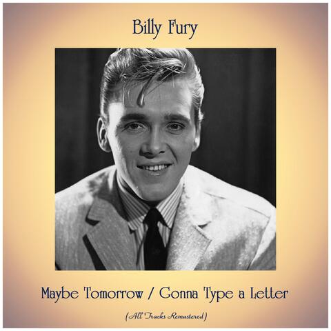 Maybe Tomorrow / Gonna Type a Letter