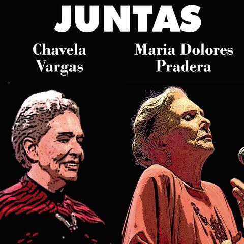 Juntas Chavela Vargas Maria Dolores Pradera