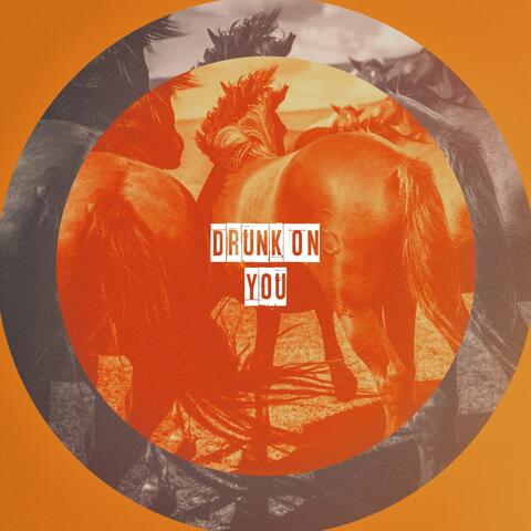 Drunk on You