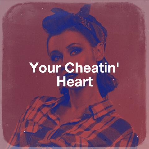 Your Cheatin' Heart