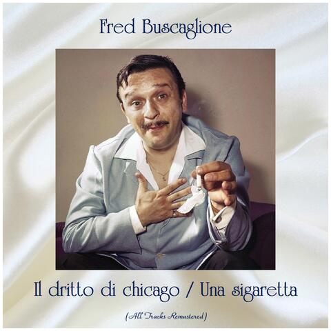 Il dritto di chicago / Una sigaretta