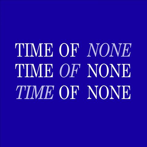 Time of None