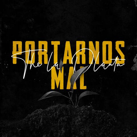 Portarnos Mal