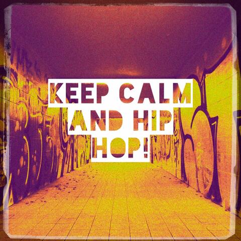 Keep Calm and Hip Hop!