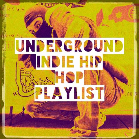 Underground Indie Hip Hop Playlist